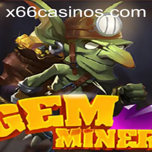 Unearth Adventure and Rewards with GemMiner at X66.casino