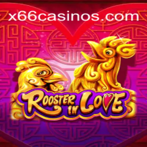 Explore the Exciting World of RoosterInLove at X66.casino