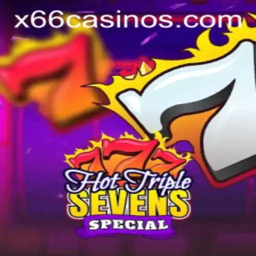 HotTripleSevensSpecial: Unveiling the Exciting World of X66.casino